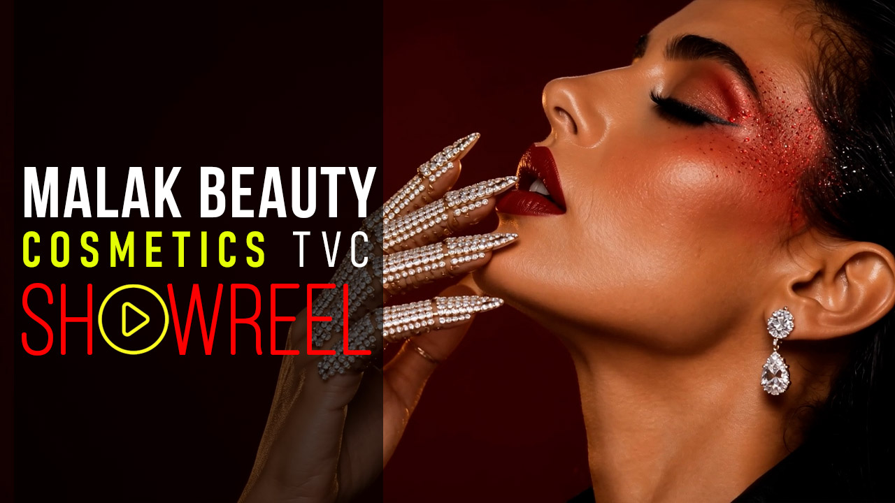 Malak Beauty Cosmetics TVC Showreel